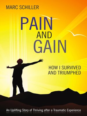 cover image of Pain and Gain-How I Survived and Triumphed